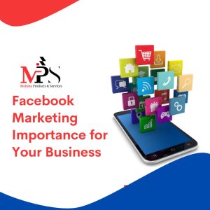 Why Facebook Marketing is Important for Businesses